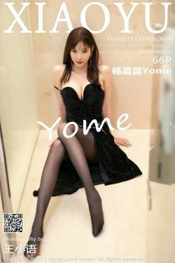 [语画界XIAOYU] Vol.660 杨晨晨Yome(67P)-长裙,美腿,女神,黑丝